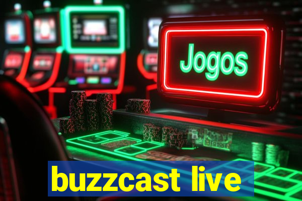 buzzcast live